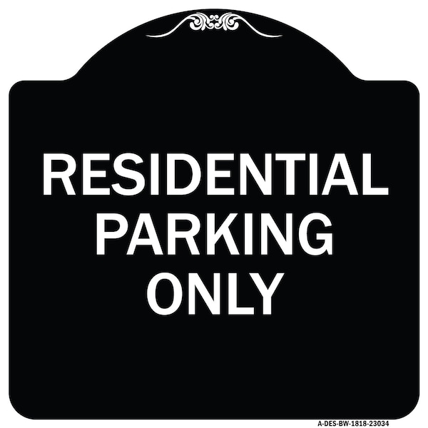 Signmission Reserved Parking Residential Parking Heavy-Gauge Aluminum Sign, 18" x 18", BW-1818-23034 A-DES-BW-1818-23034 - main